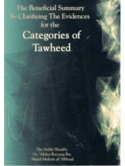 The Beneficial Summary in Clarifying the Evidences for the Categories of Tawheed